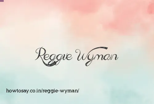 Reggie Wyman
