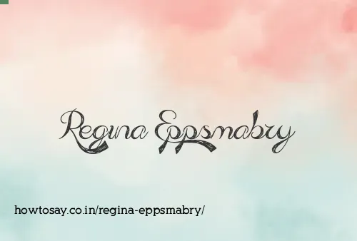 Regina Eppsmabry