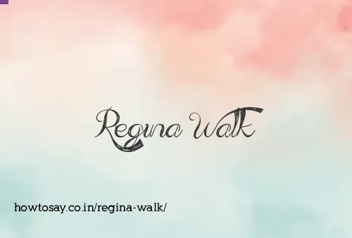 Regina Walk