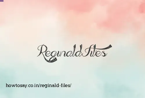 Reginald Files