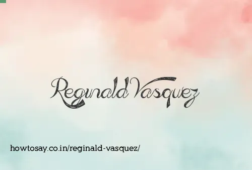 Reginald Vasquez