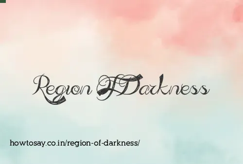 Region Of Darkness