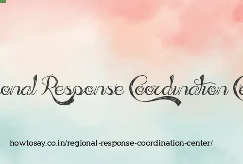 Regional Response Coordination Center