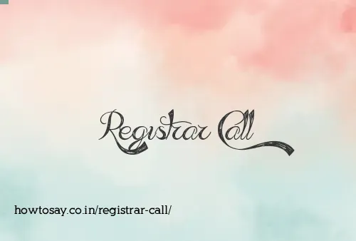 Registrar Call