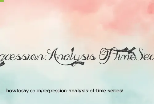 Regression Analysis Of Time Series