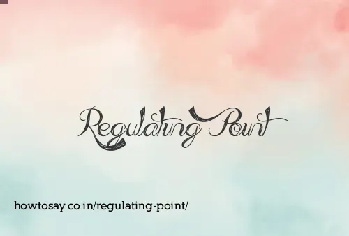 Regulating Point