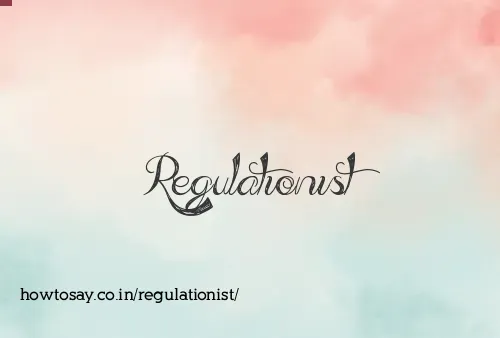 Regulationist