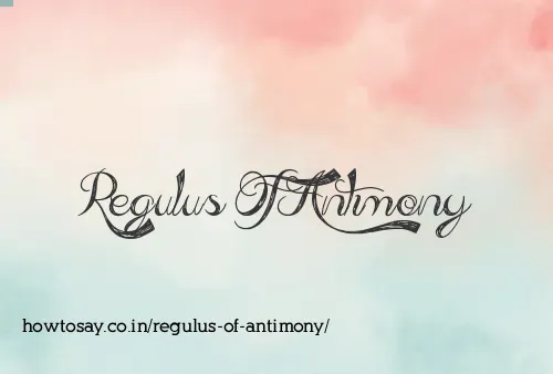 Regulus Of Antimony