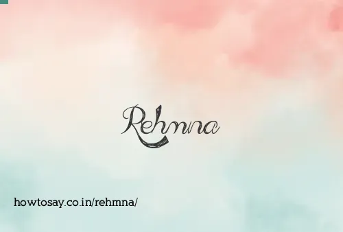 Rehmna
