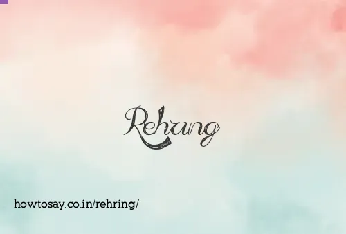 Rehring