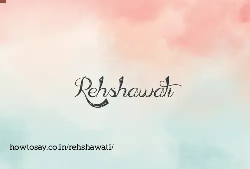 Rehshawati