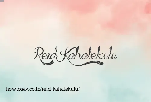 Reid Kahalekulu