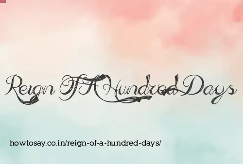 Reign Of A Hundred Days