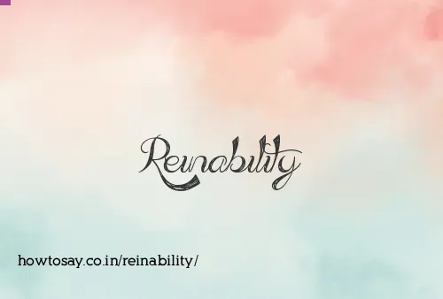 Reinability