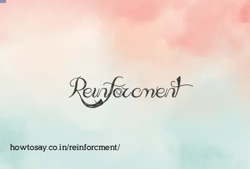 Reinforcment