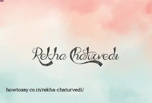Rekha Chaturvedi