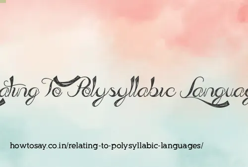 Relating To Polysyllabic Languages