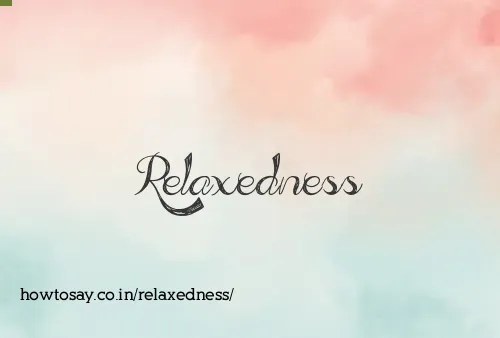Relaxedness