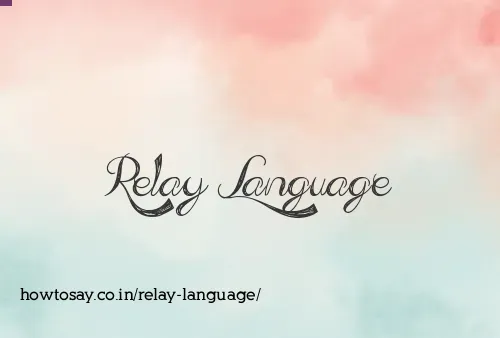 Relay Language