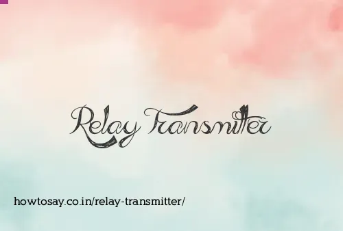 Relay Transmitter