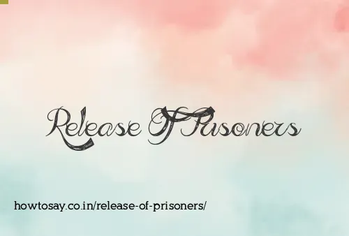 Release Of Prisoners