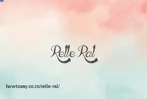 Relle Ral