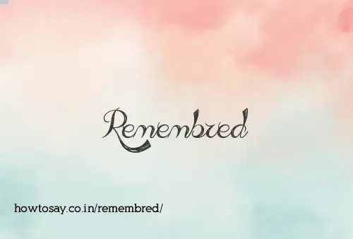 Remembred