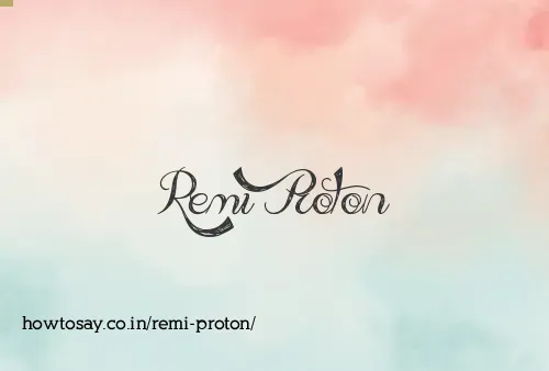 Remi Proton