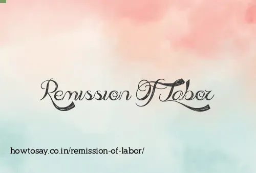 Remission Of Labor