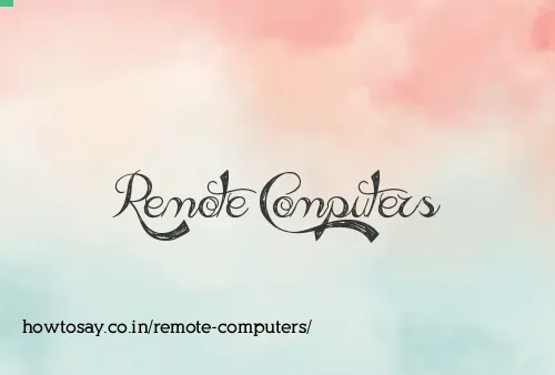 Remote Computers