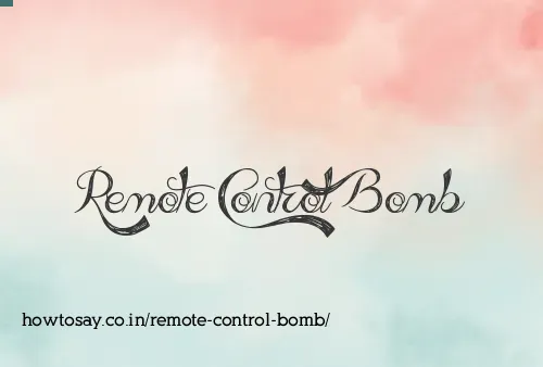 Remote Control Bomb