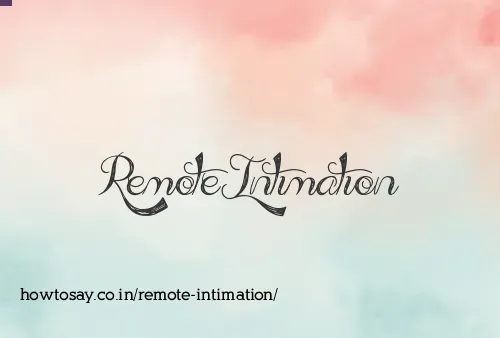 Remote Intimation