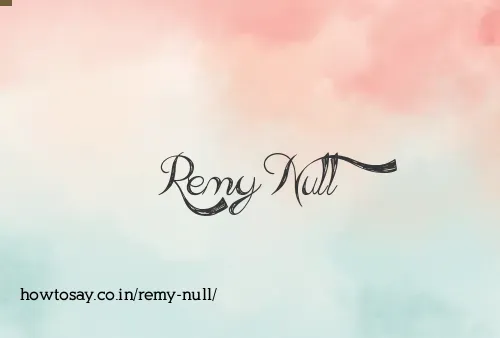 Remy Null