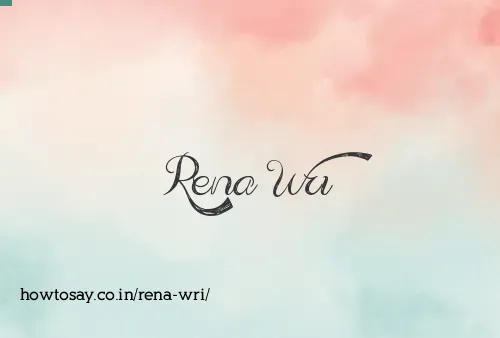 Rena Wri