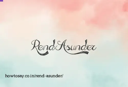 Rend Asunder