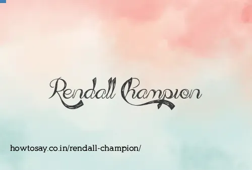 Rendall Champion
