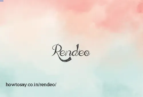 Rendeo