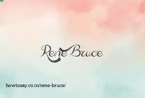 Rene Bruce
