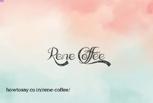 Rene Coffee