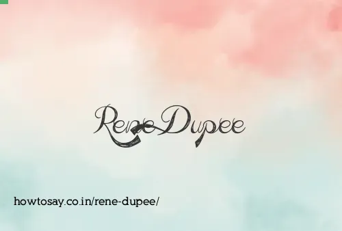 Rene Dupee