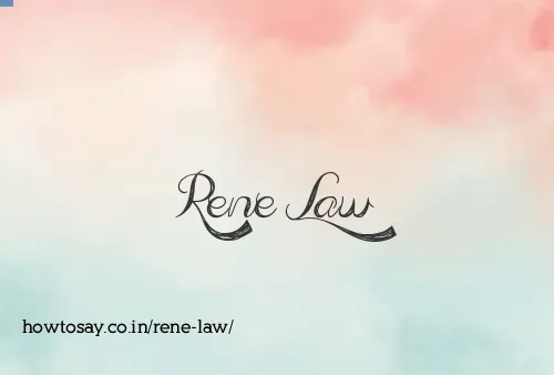 Rene Law