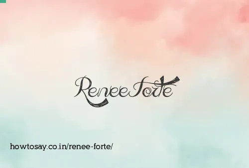 Renee Forte