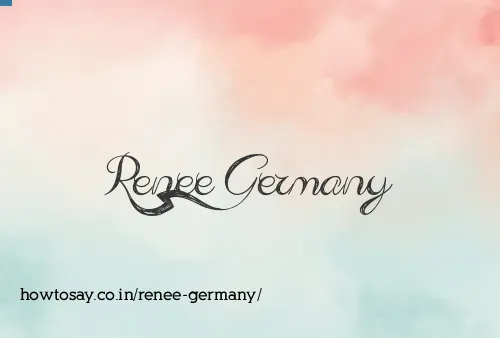 Renee Germany