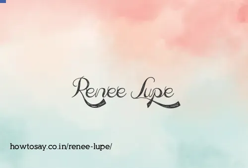 Renee Lupe