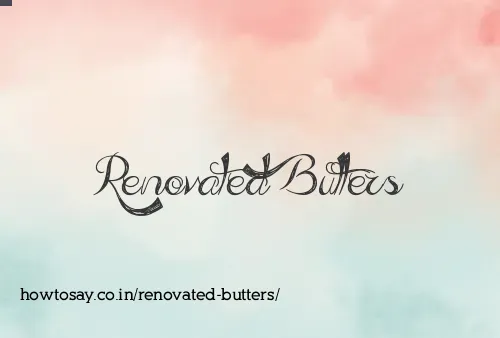 Renovated Butters
