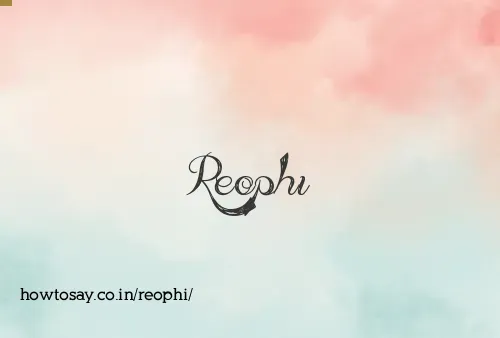 Reophi