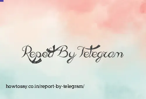 Report By Telegram