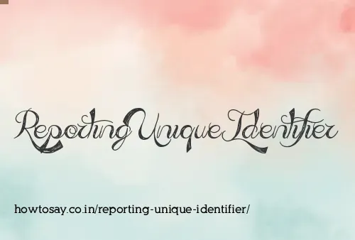 Reporting Unique Identifier