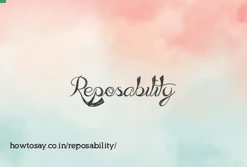 Reposability