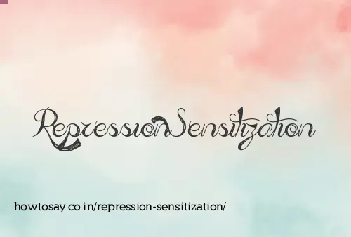 Repression Sensitization